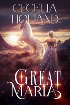 great maria (ebook)-cecelia holland-9781961689763