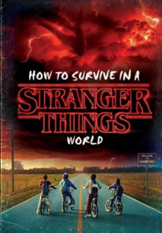 how to survive in a stranger things world (stranger things) (ebook)-matthew j. gilbert-9781984851963