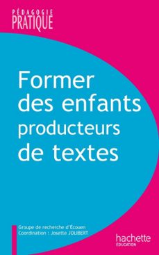 former des enfants producteurs de textes (ebook)-josette jolibert-9782011813763