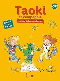 taoki et compagnie, methode de lecture syllabique, cp : manuel de l elève : nouveaux programmes 2016-isabelle carlier-angelique le van gong-9782013947763