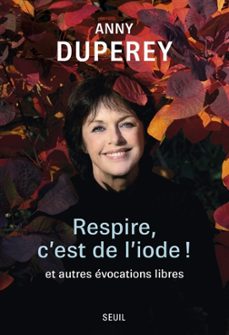 respire, c est de l iode !-anny duperey-9782021590463