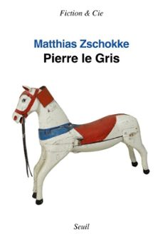 pierre le gris (ebook)-matthias zschokke-9782021609363