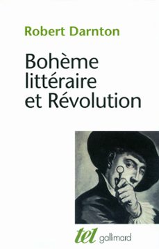bohème litteraire et revolution. le monde des livres au xviiie siècle (ebook)-robert darnton-9782072314063