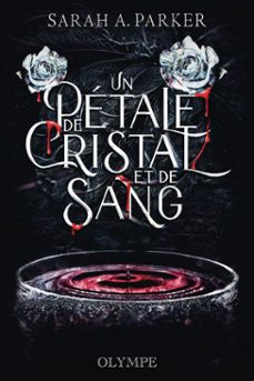 un petale de cristal et de sang (tome 1) (ebook)-sarah a. parker-9782073027863
