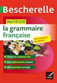 bescherelle: maitriser la grammaire française-9782218992063