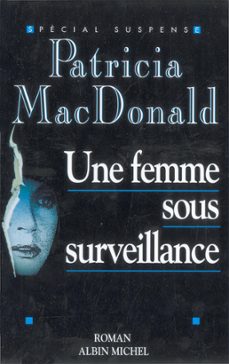 une femme sous surveillance (ebook)-patricia macdonald-9782226307163