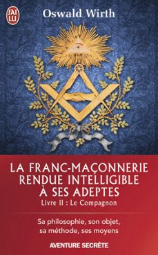la franc-maçonnerie rendue intelligible a ses adeptes (livre 2) - le compagnon (ebook)-oswald wirth-9782290122563