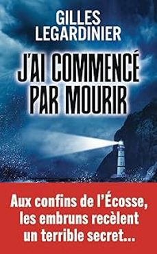 j'ai commence par mourir-gilles legardinier-9782290418963