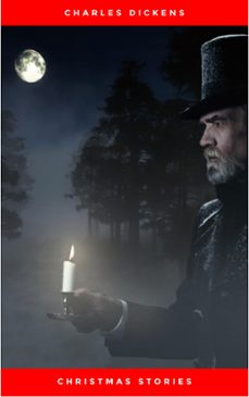 christmas stories: a christmas carol, the chimes, the cricket on the hearth, the haunted man, a christmas tree, what christmas is as we grow older, the poor relation's by charles dickens (1996-08-05) (ebook)-charles dickens-9782291012863