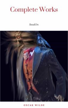 the complete works of oscar wilde: the picture of dorian gray, the importance of being earnest, the happy prince and other tales, teleny and more (ebook)-9782291035763