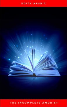 the incomplete amorist (ebook)-edith nesbit-9782291064763