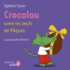 crocolou aime les oeufs de paques (audiolibro)-ophelie texier-9782330211363