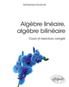 algèbre lineaire, algèbre bilineaire - cours et exercices corriges (ebook)-9782340046863