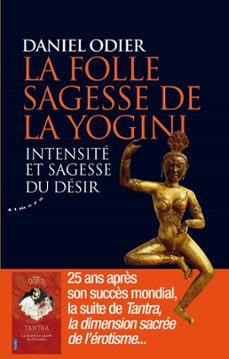 la folle sagesse de la yogini - intensite et sagesse du desir (ebook)-daniel odier-9782351184363