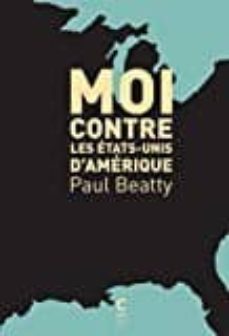 moi contre les etats-unis d amerique-paul beatty-9782366241563