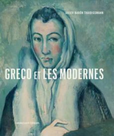 greco et les modernes-javier baron thaidigsmann-9782367490663