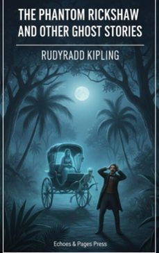 the phantom rickshaw and other ghost stories (ebook)-rudyard kipling-9782379262463