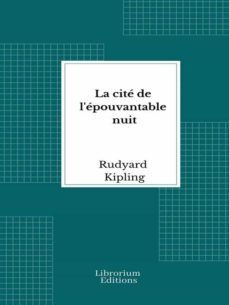 la cite de l'epouvantable nuit (ebook)-rudyard kipling-9782383837763
