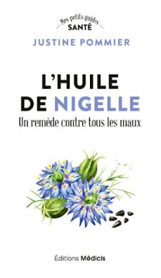l'huile de nigelle, un remède contre tous les maux (ebook)-justine pommier-9782385001063