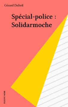 special-police : solidarmoche (ebook)-gerard delteil-9782402002363