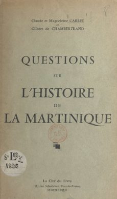questions sur l'histoire de la martinique (ebook)-claude carbet-magdeleine carbet-gilbert de chambertrand-9782402186063