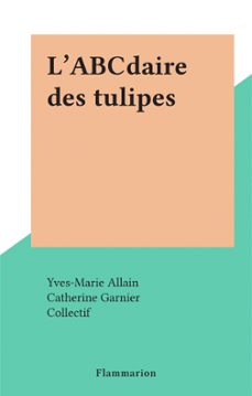 l'abcdaire des tulipes (ebook)-yves marie allain-catherine garnier-9782403041163