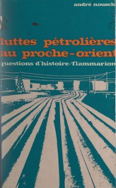 luttes petrolières au proche-orient (ebook)-andre nouschi-9782403042863