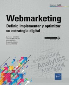 webmarketing: definir, implementar y optimizar su estrategia digital-charlotte michalon-guillaume eouzan-9782409016363