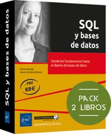 sql y bases de datos - packs de 2 libros:  desde los fundamentos hasta el diseño de bases de datos-simranjit bison-mario alcaide-9782409052163
