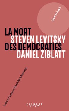 la mort des democraties (ebook)-daniel ziblatt-steven levitsky-9782702164563