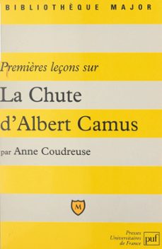 premières leçons sur "la chute" d'albert camus-anne coudreuse-9782705917463