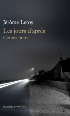 les jours d après : contes noirs-9782710375463
