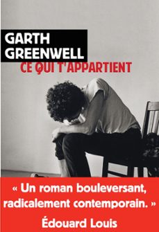 ce qui t'appartient (ebook)-garth greenwell-9782743645663