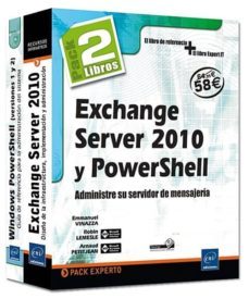 exchange server 2010 y powershell (pack 2 libros): administre su servidor de mensajeria. libro de referencia + libro expert it-emmanuel vinazza-robin lemesle-9782746065963