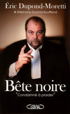 bete noire-e. dupond moretti-9782749916163