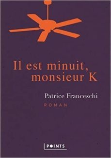 il est minuit, monsieur k-patrice franceschi-9782757857663