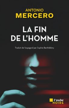la fin de l'homme (ebook)-antonio mercero-9782815965163