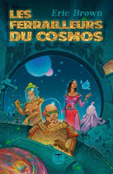 les ferrailleurs du cosmos (ebook)-eric brown-9782843448263