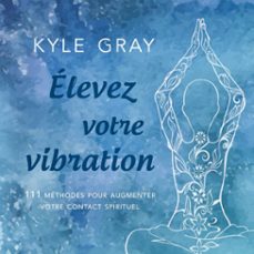 elevez votre vibration (audiolibro)-9782897363963