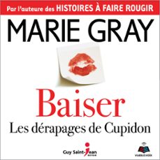 baiser : les derapages de cupidon (audiolibro)-marie gray-9782924891063