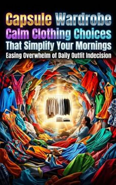 capsule wardrobe calm: clothing choices that simplify your mornings (ebook)-elena brooks-9783565359363
