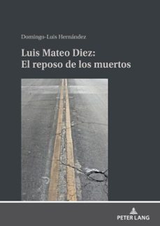 luis mateo diez: el reposo de los muertos (ebook)-domingo-luis hernández álvarez-9783631885963