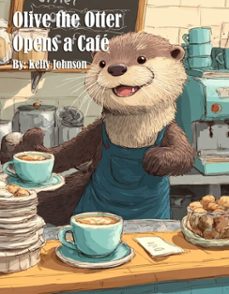 olive the otter opens a cafe (ebook)-kelly johnson-kelly johnson-9783691113563