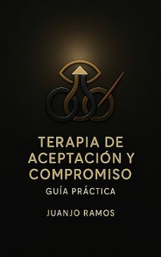 terapia de aceptacion y compromiso (ebook)-juanjo ramos-9783691494563