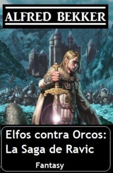 elfos contra orcos: la saga de ravic (ebook)-alfred bekker-9783745228663