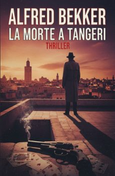 la morte a tangeri: thriller (ebook)-alfred bekker-9783753216263