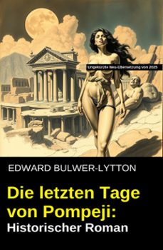 die letzten tage von pompeji: historischer roman (ebook)-edward bulwer lytton-9783755499763