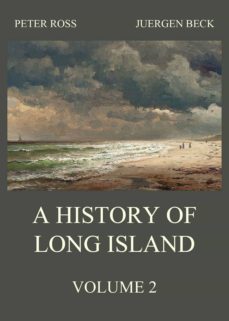 a history of long island, vol. 2 (ebook)-peter roos-9783849650063