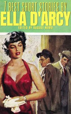 7 best short stories by ella d'arcy (ebook)-ella d'arcy-august nemo-9783967990263