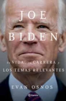 joe biden: su vida, su carrera y los temas relevantes-9786070773563